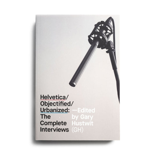 Helvetica / Objektiviert / Urbanisiert: Die vollständigen Interviews