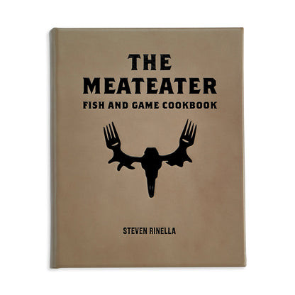 The Meateater Fish & Game Cookbook